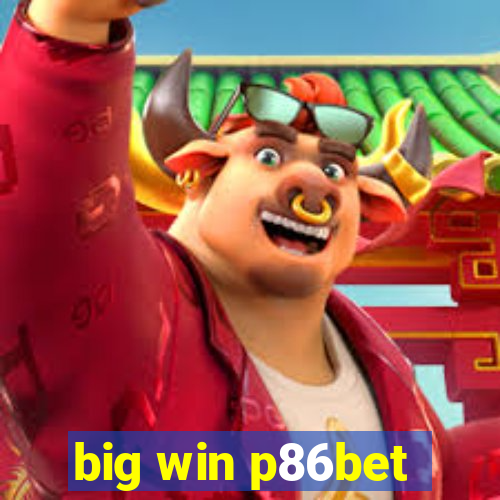 big win p86bet